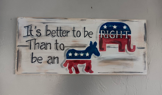 It's better to be RIGHT